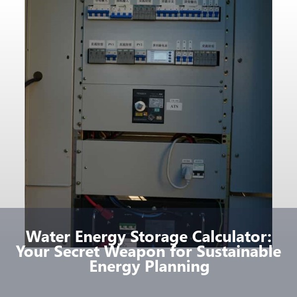 Water Energy Storage Calculator: Your Secret Weapon for Sustainable Energy Planning